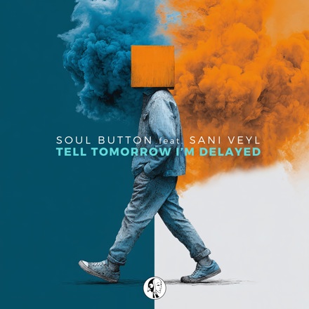 Artwork for Tell Tomorrow I'm Delayed by Soul Button