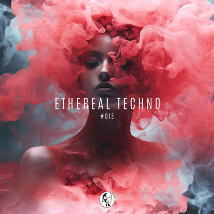 Artwork for Ethereal Techno #015 by Various Artists