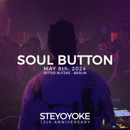 Steyoyoke 12th Anniversary | May 8, 2024 | Ritter Butzke - Berlin